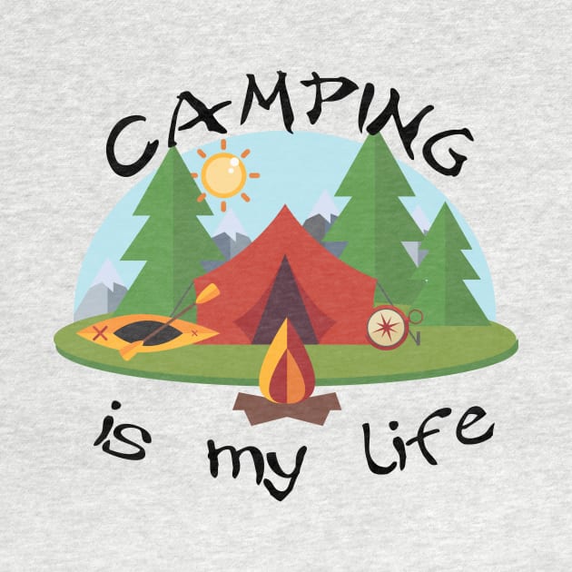 Camping is my Life by TNMGRAPHICS